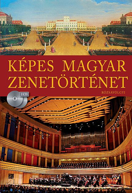 Kárpáti János (szerk.): Képes magyar zenetörténet + 2CD