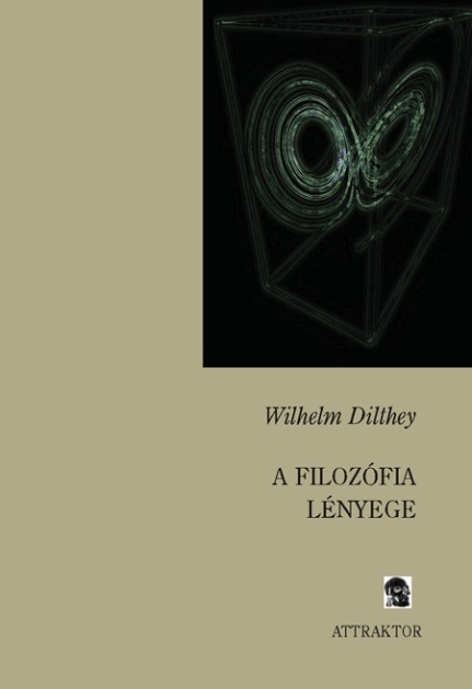 Wilhelm Dilthey: A filozófia lényege