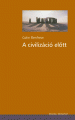 Renfrew, Colin: A civilizáció elõtt