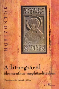 Xeravits Géza: A liturgiáról ökumenikus megközelítésben