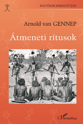 Arnold van Gennep: Átmeneti rítusok