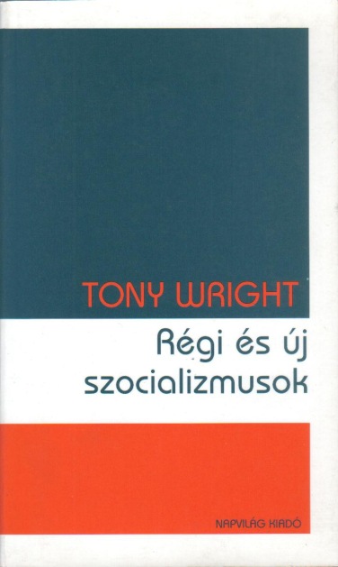 Tony Wright: Régi és új szocializmusok