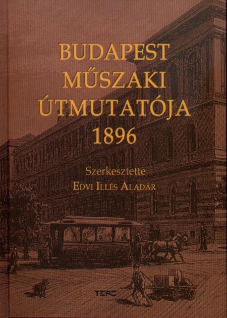 Edvi Illés Aladár: Budapest mûszaki útmutatója 1896