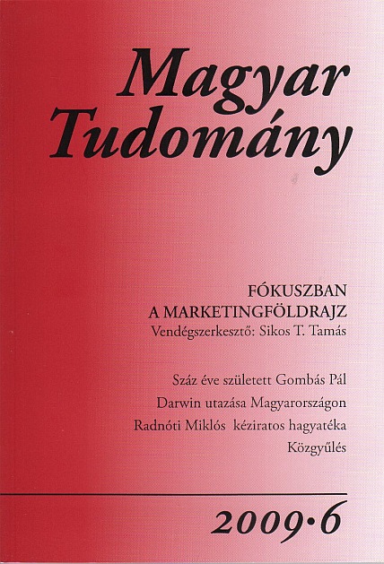 Magyar Tudomány 2009/6. - Fókuszban a marketingföldrajz