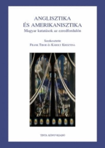 Frank Tibor - Károly Krisztina (szerk.): Anglisztika és amerikan