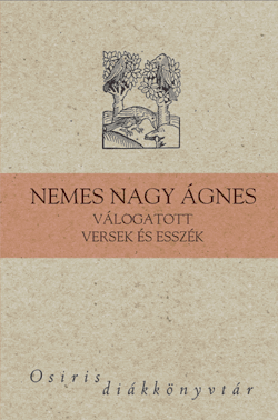 Nemes Nagy Ágnes: Válogatott versek és esszék