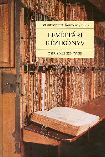 Körmendy Lajos (szerk.): Levéltári kézikönyv