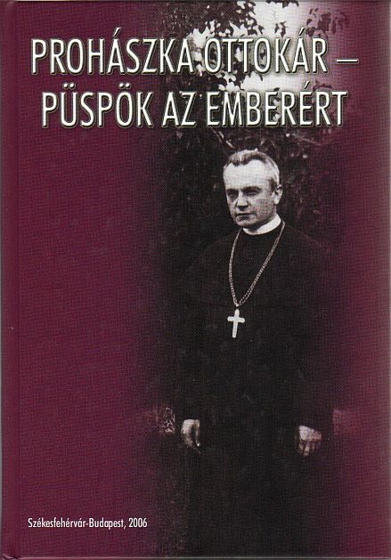 Mózessy Gergely (szerk.): Prohászka Ottokár Püspök az emberért
