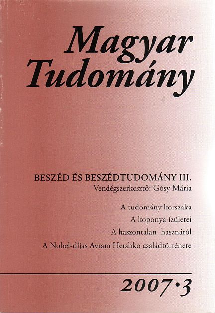 Magyar Tudomány 2007/3 - Beszéd és beszédtudomány III.