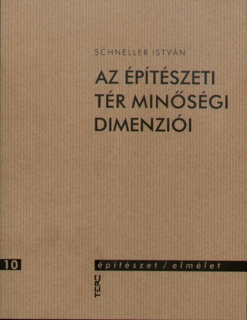 Schneller István: Az építészeti tér minõségi dimenziói (2. bõvített)
