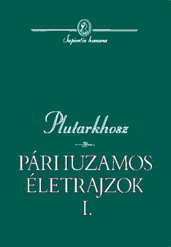 Plutarkhosz: Párhuzamos életrajzok I-II.