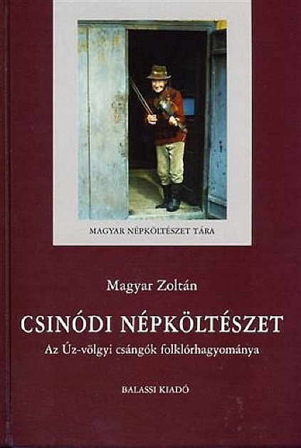 Magyar Zoltán: Csinódi népköltészet - Az Úz-völgyi csángók folkl