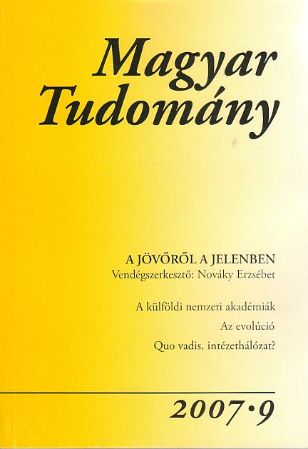 Magyar Tudomány 2007/9 - A jövõrõl a jelenben