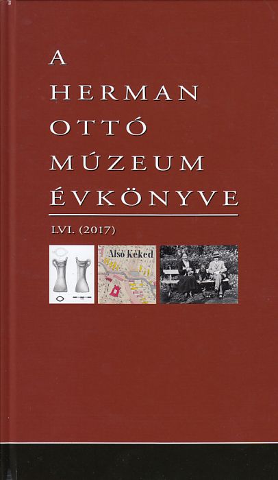 Csengeri Piroska, Szolyák Péter (szerk.): A Herman Ottó Múzeum évkönyve LVI. 2017