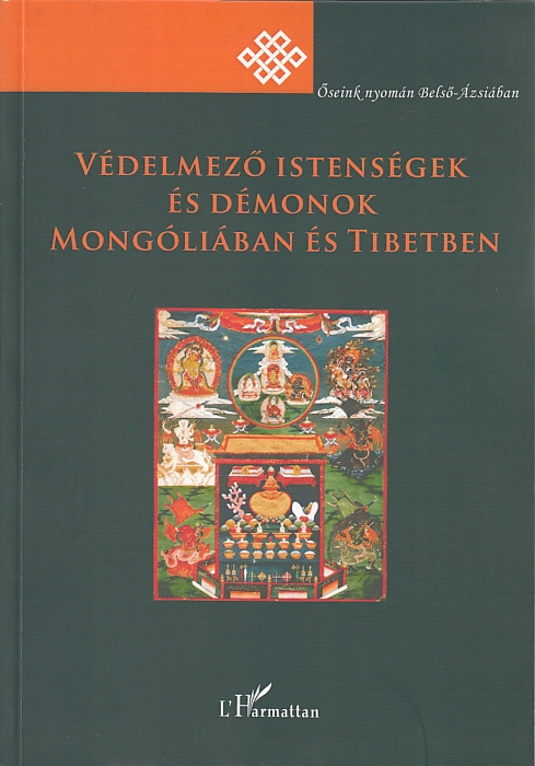 Birtalan Ágnes, Kelényi Béla, Szilágyi Zsolt: Védelmező istenségek és démonok Mongóliában és Tibetben - CD melléklettel
