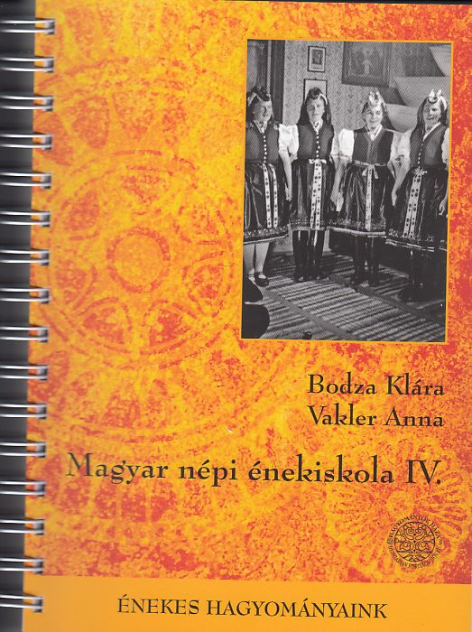 Bodza Klára, Vakler Anna: Magyar népi énekiskola IV. CD-vel