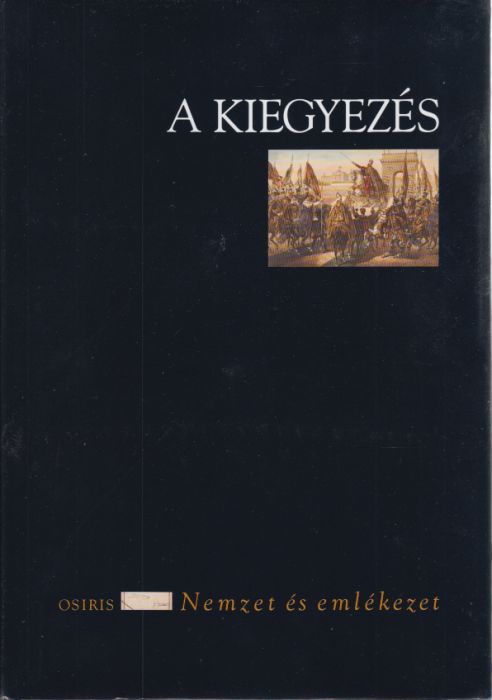 Cieger András (szerk.): A kiegyezés