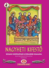 Eglé-Ekateriné Potamitisz: Nagyheti kifestő - Bizánci szertartású gyermekek számára