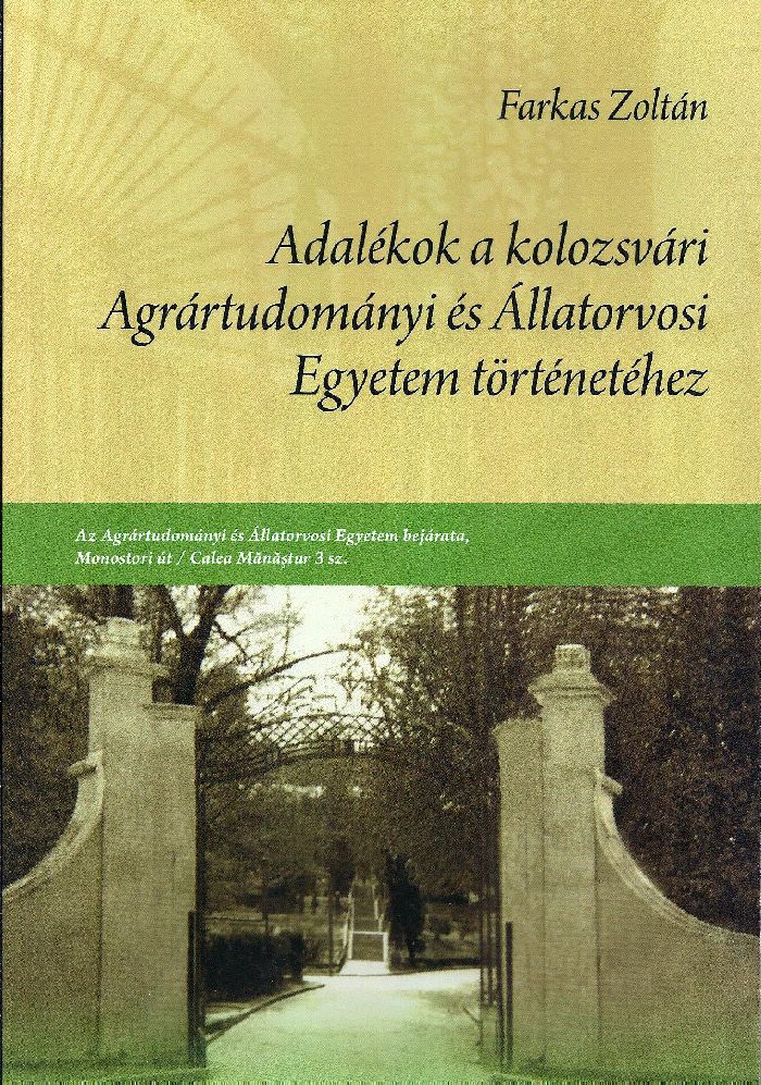 Farkas Zoltán: Adalékok a kolozsvári Agrártudományi és Állatorvosi Egyetem történetéhez