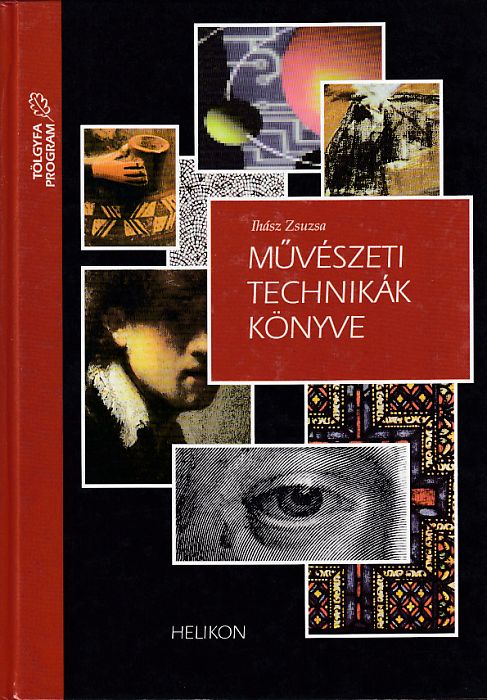 Ihász Zsuzsa: Művészeti technikák könyve