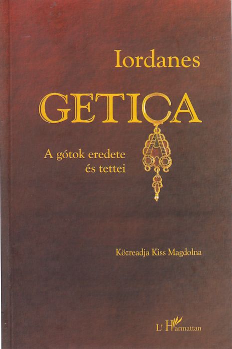 Iordanes:  Getica A gótok eredete és tettei
