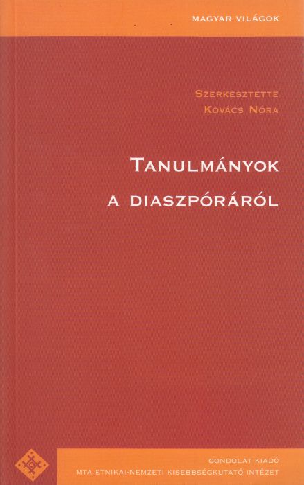Kovács Nóra (szerk.): Tanulmányok a diaszpóráról