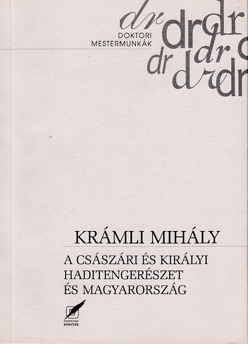 Krámli Mihály: A császári és királyi haditengerészet és Magyarország