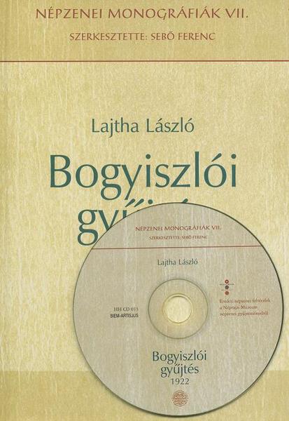 Lajtha László: Bogyiszlói gyűjtés 1922 (mp3-as hangzómelléklettel)