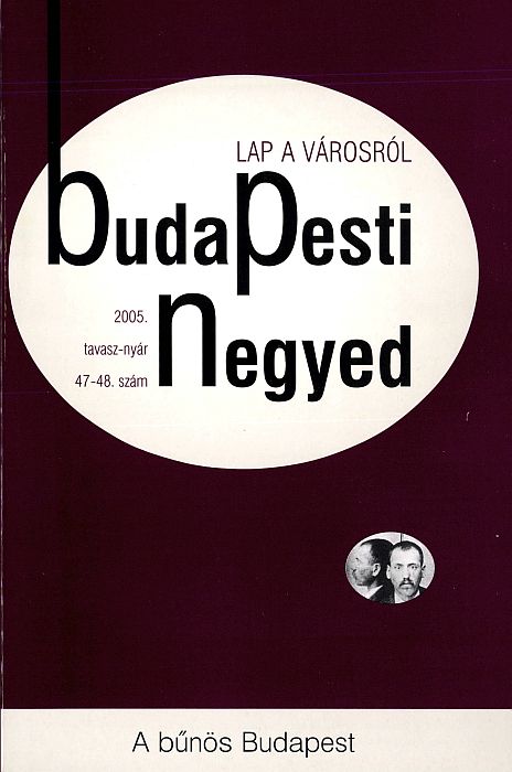 Mihancsik Zsófia (szerk.): Budapesti Negyed 47-48. A bűnös Budapest