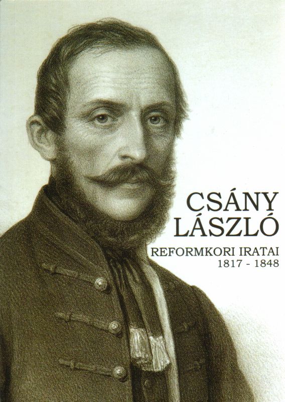 Molnár András (szerk.): Csány László reformkori iratai 1817-1848