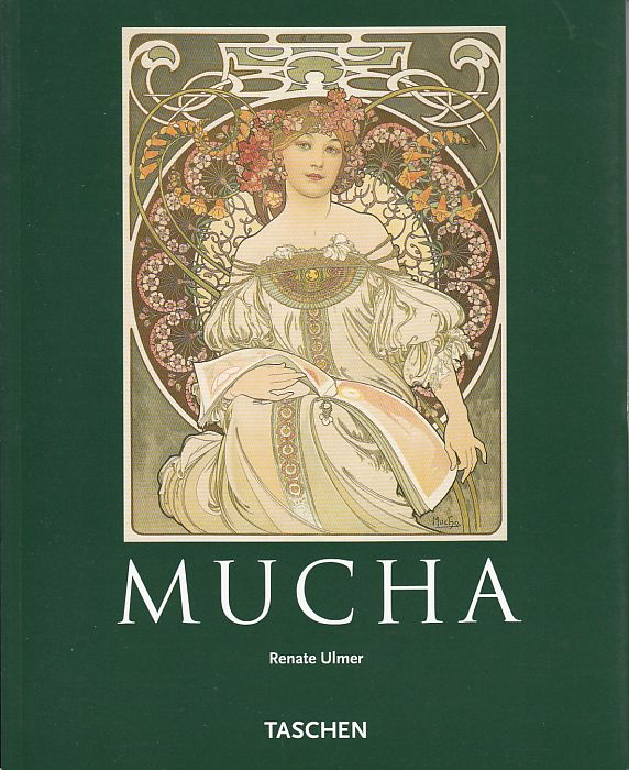 Renate Ulmer: Mucha - Alfons Mucha 1860-1939 Az Art Nouveau mestere