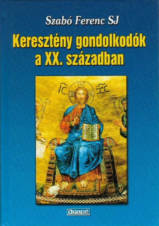 Szabó János SJ: Keresztény gondolkodók a XX. században