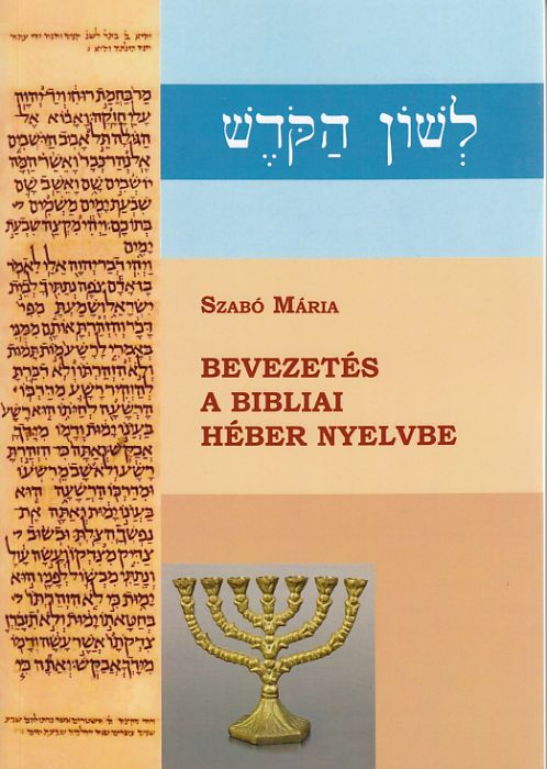 Szabó Mária: Bevezetés a bibliai héber nyelvbe