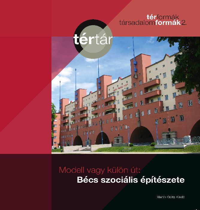 Tamáska Máté - Kocsis János Balázs: Modell vagy külön út: Bécs szociális lakásépítészete