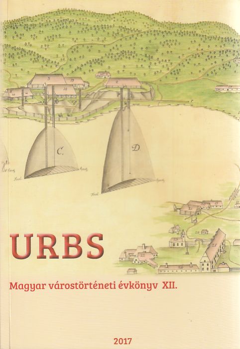 URBS - Magyar várostörténeti évkönyv XII.