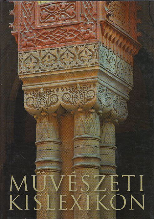 Végh János(szerk.): Művészeti kislexikon