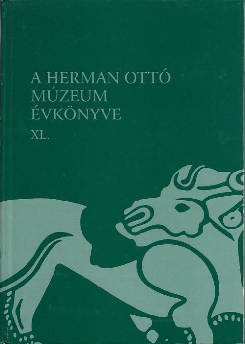 Veres László - Viga Gyula (szerk.): A Herman Ottó Múzeum Évkönyve XL.