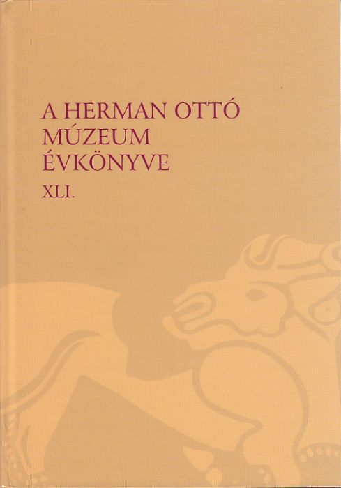 Veres László - Viga Gyula (szerk.): A Herman Ottó Múzeum Évkönyve XLI.