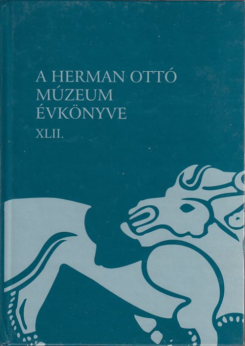 Veres László - Viga Gyula (szerk.): A Herman Ottó Múzeum Évkönyve XLII.