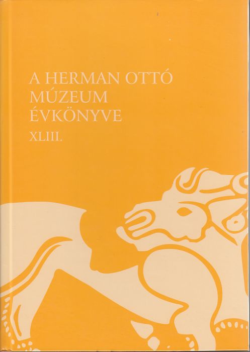 Veres László - Viga Gyula (szerk.): A Herman Ottó Múzeum Évkönyve XLIII.