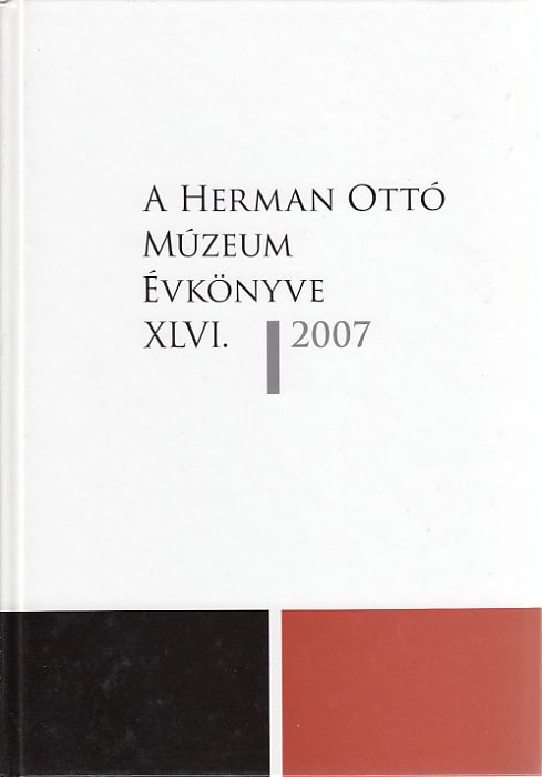Veres-Viga (szerk.): A Herman Ottó Múzeum évkönyve XLVI.