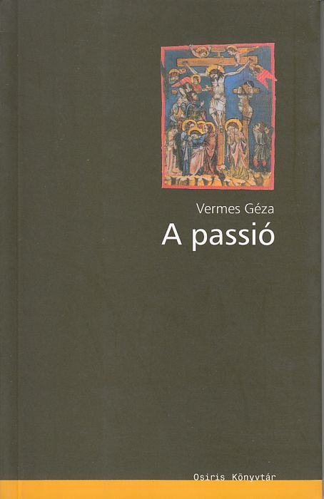 Vermes Géza: A passió