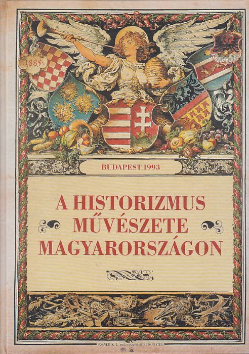 Zádor Anna (szerk.): A historizmus művészete Magyarországon Művészettörténeti tanulmányok