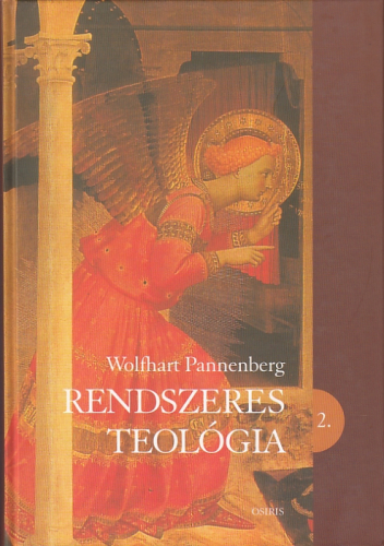 Pannenberg, Wolfhart: Rendszeres teológia 1-2.
