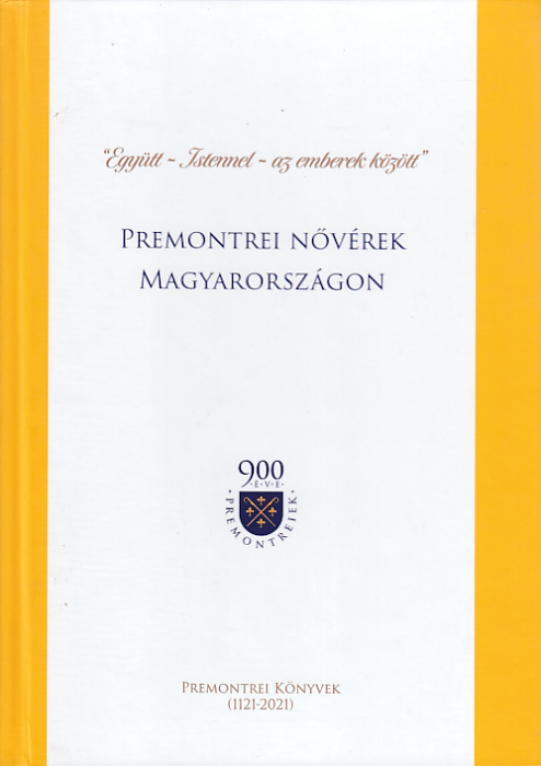 dr. Jakits Orsolya M. Johanna O.Praem: Premontrei nővérek Magyarországon