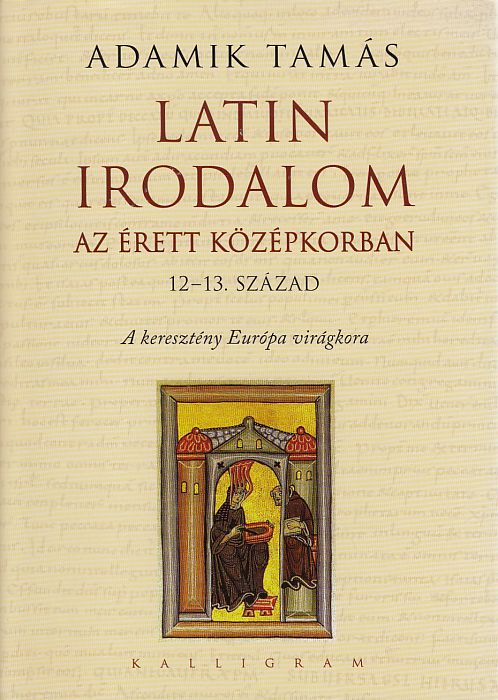 Adamik Tamás: Latin irodalom az érett középkorban 12-13. század