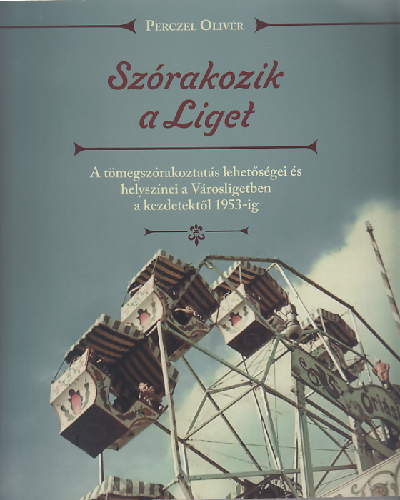 Perczel Olivér (szerk.): Szórakozik a Liget