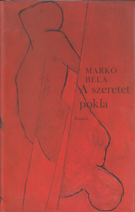 Markó Béla: A szeretet pokla