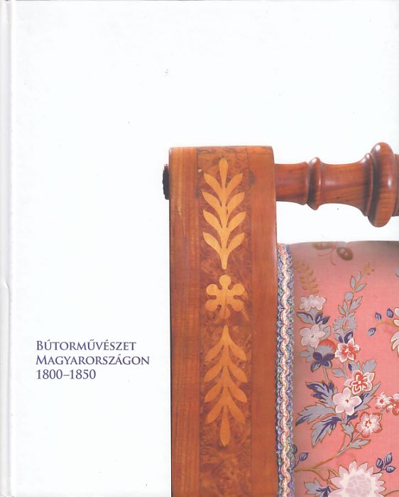 Rostás Péter (szerk.): Bútorművészet Magyarországon 1800-1850