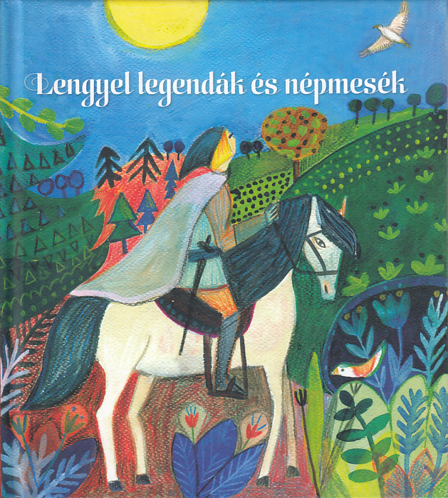 Gedeon Márta (szerk.): Lengyel legendák és népmesék